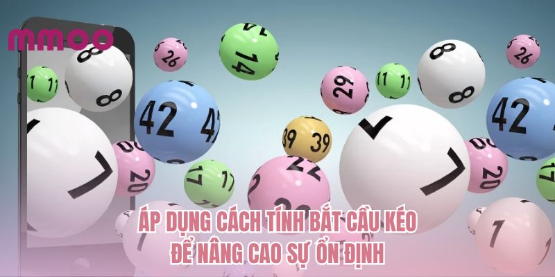 Áp dụng cách tính bắt cầu kéo để nâng cao sự ổn định